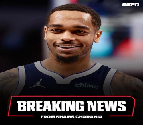 Shams：PJ华盛顿4年9000万美元续约独行侠