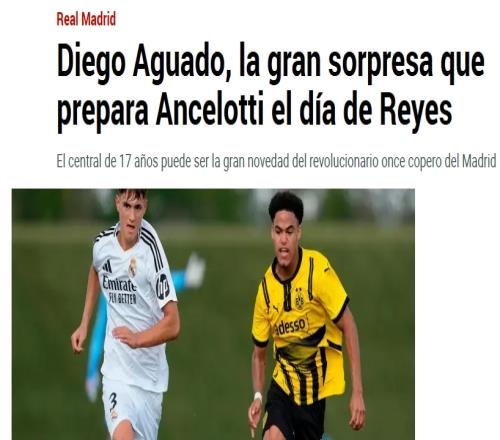 马卡:17岁中卫阿瓜多可能是皇马的惊喜发现,球员将在国王杯首发